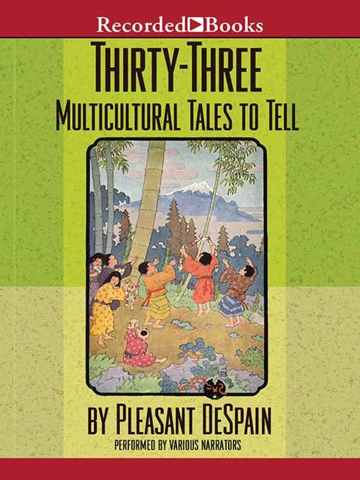 Title details for Thirty-three Multicultural Tales to Tell by Pleasant DeSpain - Wait list